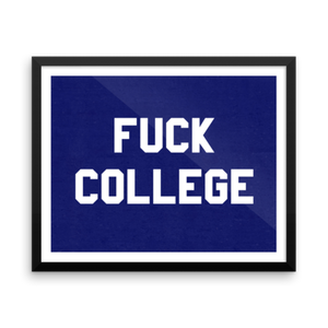 "Fuck College"